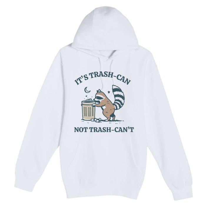 Trash Can Not Trash Cant Panda Premium Pullover Hoodie