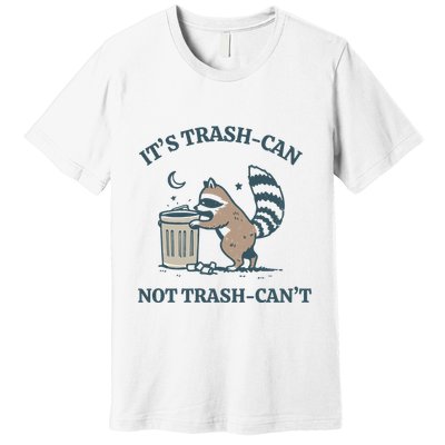 Trash Can Not Trash Cant Panda Premium T-Shirt