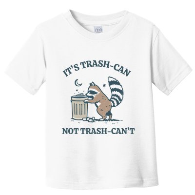 Trash Can Not Trash Cant Panda Toddler T-Shirt