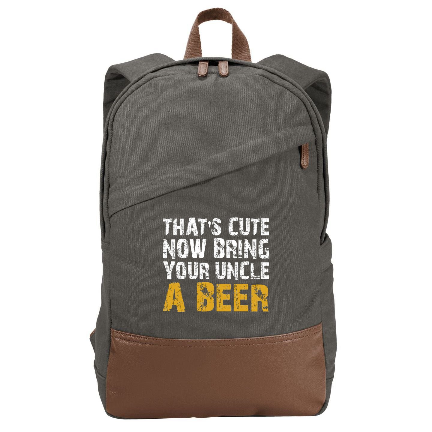 That's Cute Now Bring Your Uncle A Beer Shirt Father's Day Cotton Canvas Backpack