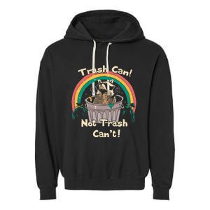 Trash Can Not Talker Can’T Garment-Dyed Fleece Hoodie