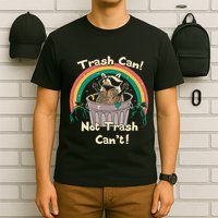 Trash Can Not Talker Can’T T-Shirt