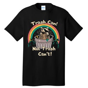 Trash Can Not Talker Can’T Tall T-Shirt