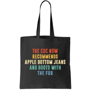 The CDC Now Recommends Apple Bottom Jeans And Boots Tote Bag