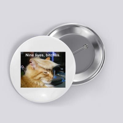 Trump Cat Nine Lives Bitches Button