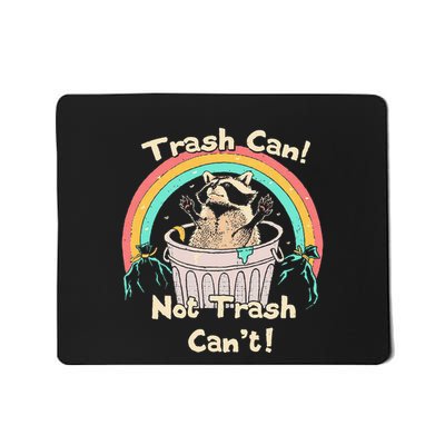 Trash Can Not Trash CanT Funny Raccoon Mousepad