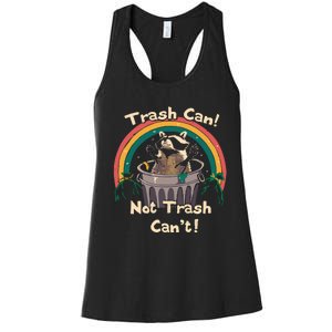 Trash Can Not Trash Cant Funny Women's Racerback Tank