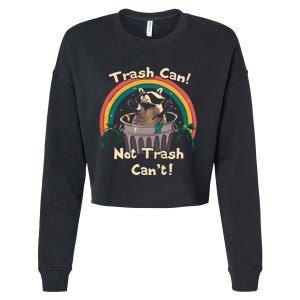 Trash Can Not Trash Cant Funny Cropped Pullover Crew