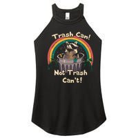 Trash Can Not Trash Cant Funny Women's Perfect Tri Rocker Tank