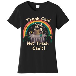 Trash Can Not Trash Cant Funny Women's T-Shirt