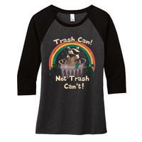 Trash Can Not Trash Cant Funny Women's Tri-Blend 3/4-Sleeve Raglan Shirt