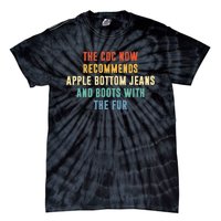 The CDC now recommends apple bottom jeans and boots Tie-Dye T-Shirt