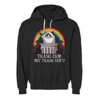 Trash Can Not Trash CanT Funny Raccoon Trash Panda Garment-Dyed Fleece Hoodie