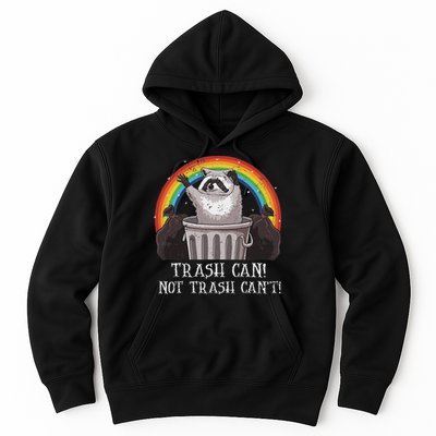Trash Can Not Trash CanT Funny Raccoon Trash Panda Hoodie