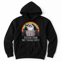 Trash Can Not Trash CanT Funny Raccoon Trash Panda Hoodie