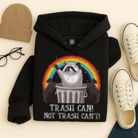 Trash Can Not Trash CanT Funny Raccoon Trash Panda Hoodie