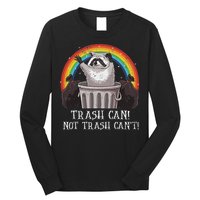 Trash Can Not Trash CanT Funny Raccoon Trash Panda Long Sleeve Shirt