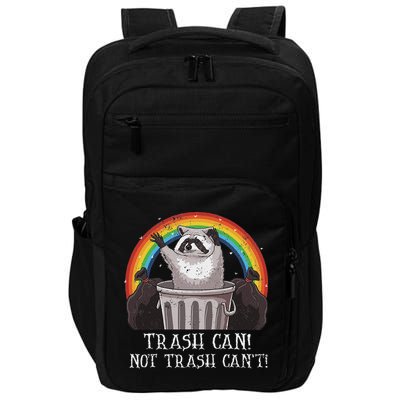 Trash Can Not Trash CanT Funny Raccoon Trash Panda Impact Tech Backpack
