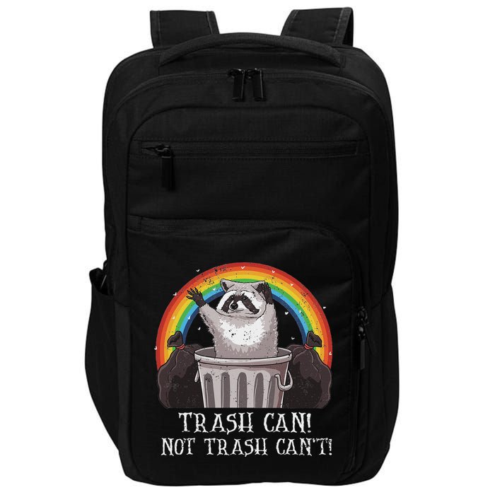 Trash Can Not Trash CanT Funny Raccoon Trash Panda Impact Tech Backpack