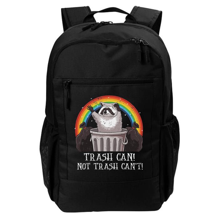 Trash Can Not Trash CanT Funny Raccoon Trash Panda Daily Commute Backpack