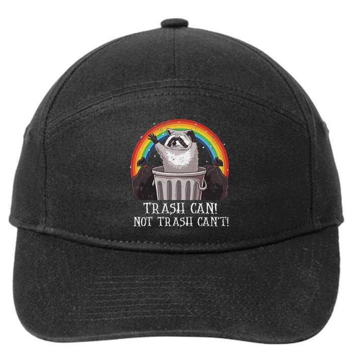 Trash Can Not Trash CanT Funny Raccoon Trash Panda 7-Panel Snapback Hat