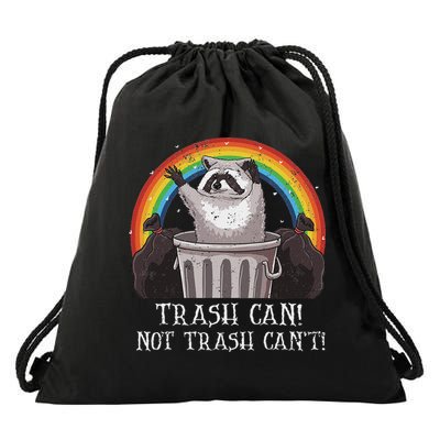 Trash Can Not Trash CanT Funny Raccoon Trash Panda Drawstring Bag