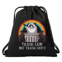 Trash Can Not Trash CanT Funny Raccoon Trash Panda Drawstring Bag