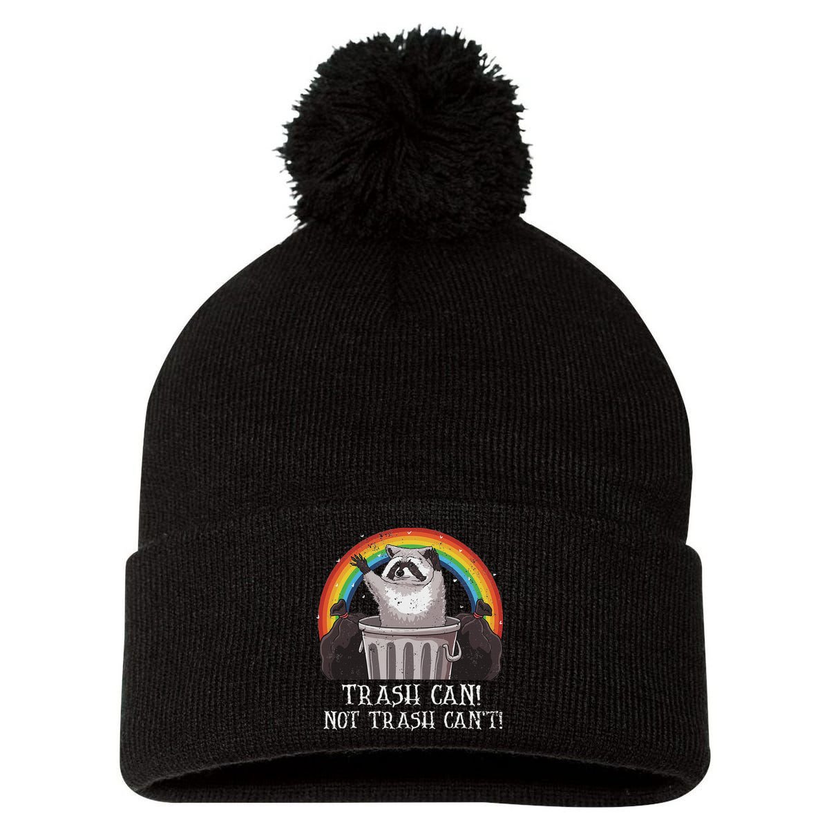 Trash Can Not Trash CanT Funny Raccoon Trash Panda Pom Pom 12in Knit Beanie