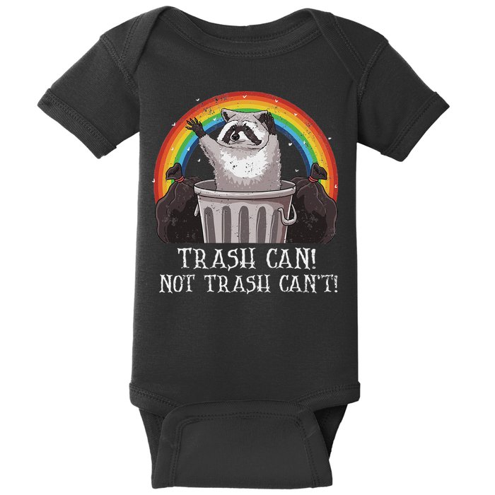 Trash Can Not Trash CanT Funny Raccoon Trash Panda Baby Bodysuit