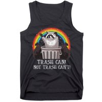 Trash Can Not Trash CanT Funny Raccoon Trash Panda Tank Top