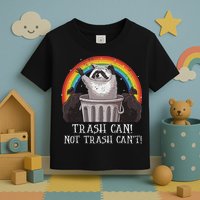 Trash Can Not Trash CanT Funny Raccoon Trash Panda Toddler T-Shirt