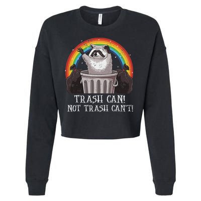 Trash Can Not Trash CanT Funny Raccoon Trash Panda Cropped Pullover Crew