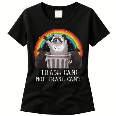 Trash Can Not Trash CanT Funny Raccoon Trash Panda Womens T-Shirt