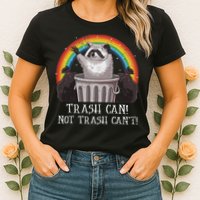 Trash Can Not Trash CanT Funny Raccoon Trash Panda Womens T-Shirt