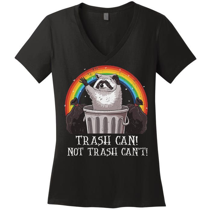 Trash Can Not Trash CanT Funny Raccoon Trash Panda Women's V-Neck T-Shirt