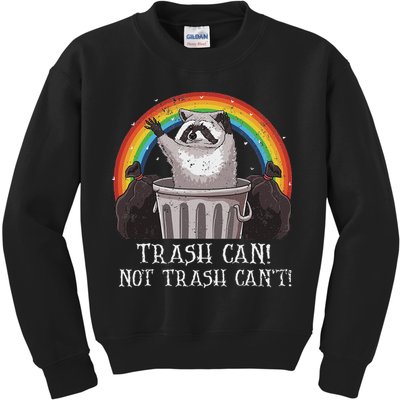Trash Can Not Trash CanT Funny Raccoon Trash Panda Kids Sweatshirt