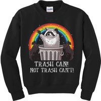 Trash Can Not Trash CanT Funny Raccoon Trash Panda Kids Sweatshirt