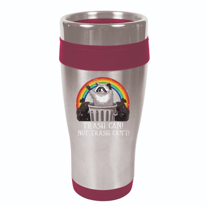 Trash Can Not Trash CanT Funny Raccoon Trash Panda 16oz Travel Tumbler