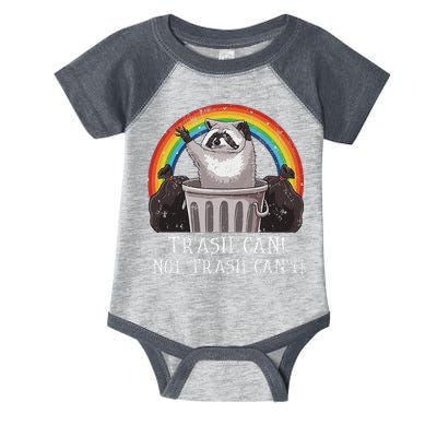 Trash Can Not Trash CanT Funny Raccoon Trash Panda Infant Baby Jersey Bodysuit