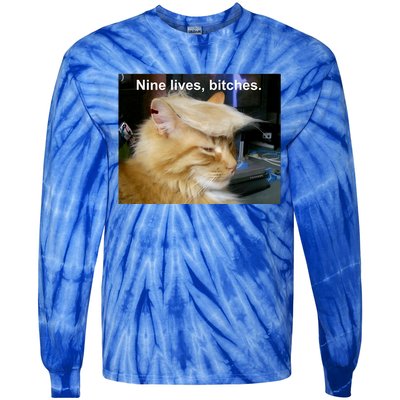 Trump Cat Nine Lives Bitches Tie-Dye Long Sleeve Shirt