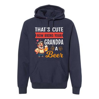 ThatS Cute Now Bring Your Grandpa A Beer Drinker Drunk Love Premium Hoodie