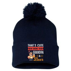 ThatS Cute Now Bring Your Grandpa A Beer Drinker Drunk Love Pom Pom 12in Knit Beanie