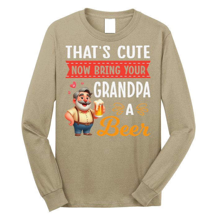 ThatS Cute Now Bring Your Grandpa A Beer Drinker Drunk Love Long Sleeve Shirt