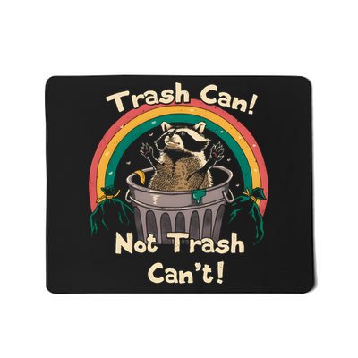 Trash Can Not Trash Cant Funny Mousepad