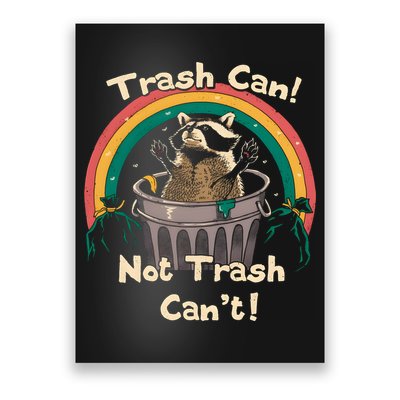 Trash Can Not Trash Cant Funny Poster