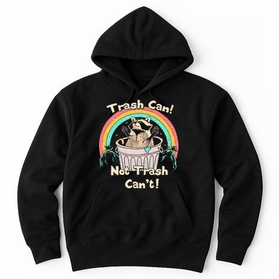 Trash Can Not Trash CanT Funny Raccoon Hoodie