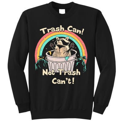 Trash Can Not Trash CanT Funny Raccoon Sweatshirt