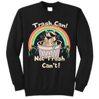 Trash Can Not Trash CanT Funny Raccoon Sweatshirt