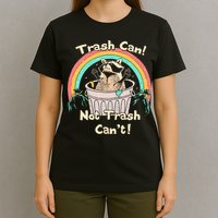 Trash Can Not Trash CanT Funny Raccoon T-Shirt
