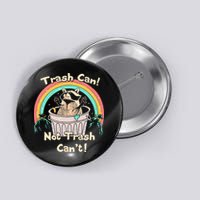 Trash Can Not Trash CanT Funny Raccoon Button